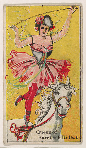 Queen of Bareback Riders, from The Circus series (E44) issued by Messer's Gum, Issued by Messer&#39;s Gum (American), Commercial color lithograph 