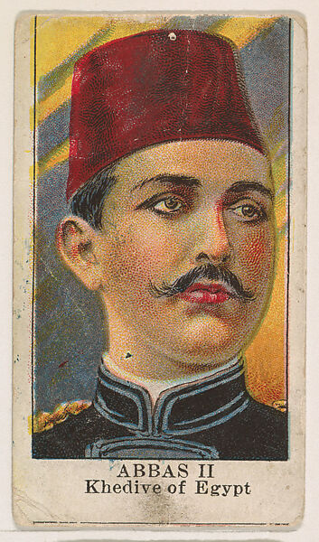Abbas II, Khedive of Egypt, from the Rulers series (E6) for The Lauer & Suter Co., Issued by The Lauer &amp; Suter Co., Baltimore, Commercial color lithograph 