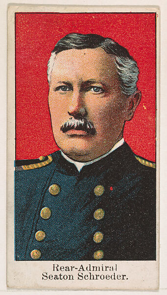 Rear-Admiral Seaton Schroeder, from the Navy Candy series (E2) for The Lauer & Suter Co., Issued by The Lauer &amp; Suter Co., Baltimore, Commercial color lithograph 