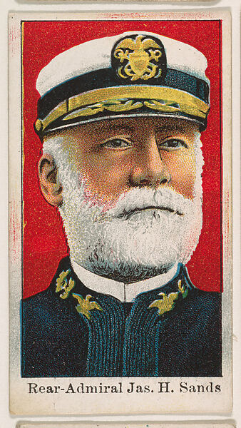 Rear-Admiral Jas. H. Sands, from the Navy Candy series (E2) for The Lauer & Suter Co., Issued by The Lauer &amp; Suter Co., Baltimore, Commercial color lithograph 
