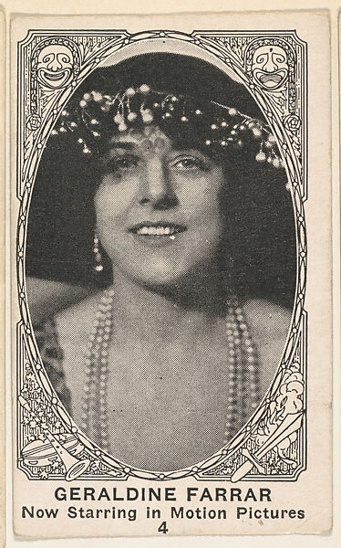 Card 4, Geraldine Farrar, Now Starring in Motion Pictures, from the Movie Actors and Actresses series (E123), issued by the American Caramel Company, Issued by American Caramel Company, Lancaster and York, Pennsylvania, Photolithograph 