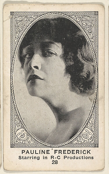 Card 28, Pauline Frederick, Starring in R-C Productions, from the Movie Actors and Actresses series (E123), issued by the American Caramel Company, Issued by American Caramel Company, Lancaster and York, Pennsylvania, Photolithograph 