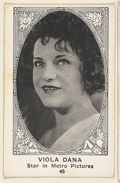 Card 45, Viola Dana, Star in Metro Pictures, from the Movie Actors and Actresses series (E123), issued by the American Caramel Company, Issued by American Caramel Company, Lancaster and York, Pennsylvania, Photolithograph 
