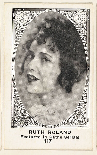 Card 117, Ruth Roland, Featured in Pathe Serials, from the Movie Actors and Actresses series (E123), issued by the American Caramel Company, Issued by American Caramel Company, Lancaster and York, Pennsylvania, Photolithograph 