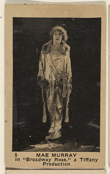 Card 5, Mae Murray, In "Broadway Rose," a Tiffany Production, from the Movie Stars series (E124), issued by the American Caramel Company, Original film still copyright by M.B.S.C. Co., Photolithograph 