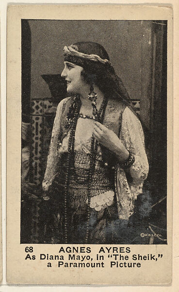 Card 68, Agnes Ayres, as Diana Mayo in "The Sheik," a Paramount Picture, from the Movie Stars series (E124), issued by the American Caramel Company, Original film still copyright by M.B.S.C. Co., Photolithograph 