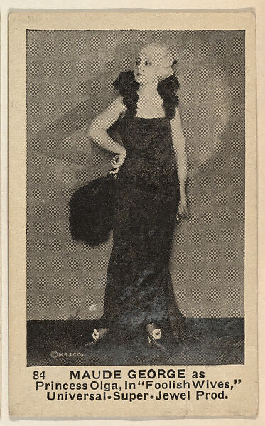 Card 84, Maude George as Princess Olga in "Foolish Wives," Universal-Super-Jewel Productions, from the Movie Stars series (E124), issued by the American Caramel Company, Original film still copyright by M.B.S.C. Co., Photolithograph 
