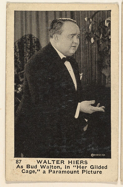 Card 87, Walter Hiers as Bud Walton in "Her Gilded Cage," a Paramount Picture, from the Movie Stars series (E124), issued by the American Caramel Company, Original film still copyright by M.B.S.C. Co., Photolithograph 