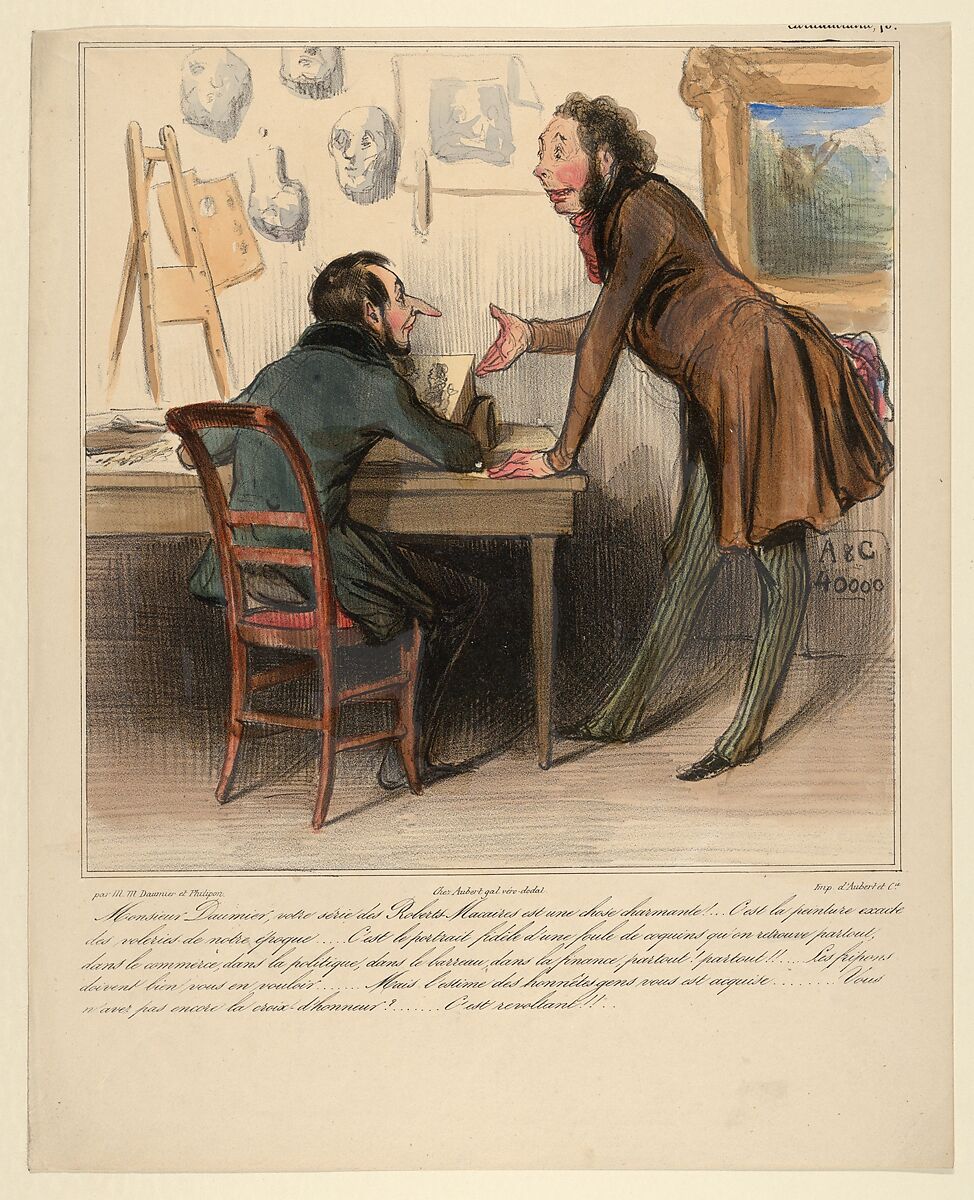 Monsieur Daumier, your Robert-Macaire series is delightful. It's an exact picture of the thieves of our period... the faithful portrait of innumerable crooked characters one finds everywhere - in business, in politics, in bureaucracy, in finance, everywhere! everywhere! The scoundrels must bear you quite a grudge... But you have the esteem of honest people... You haven't been given the Cross of Honor yet?... That's really shocking!, Honoré Daumier (French, Marseilles 1808–1879 Valmondois), Lithograph with coloring; third state of four 