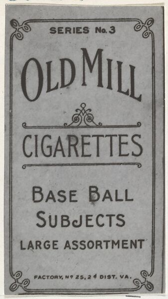 Facsimile of Card Verso, from the Baseball Players (Red Borders) series (T210) issued by Old Mill Cigarettes, Issued by Old Mill Cigarettes, Virginia, Photolithograph 