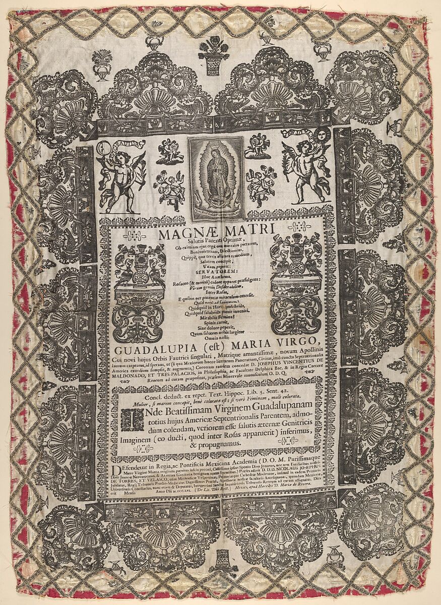 Thesis Proclamation of José Vicente Maldonado y Trespalacios, dedicated to the Virgin of Guadalupe, Baltasar Troncoso y Sotomayor (Mexican, 1725–1791), Woodcut, letterpress and engraving (image of the Virgin) printed on white silk with a decorative metalic thread border backed with a panel of red silk. 