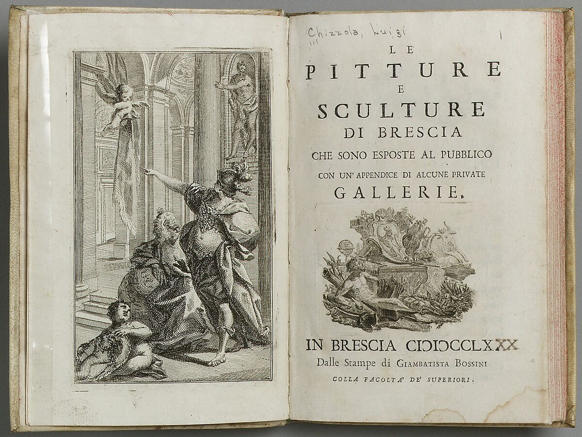 Le pitture e sculture di Brescia che sono esposte al pubblico con un' appendice di alcune private gallerie, Luigi Chizzola, Illustrated book, Brescia: [s.n.], 1760 