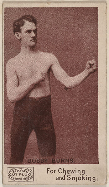 Bobby Burns, from the Prizefighters series (N310) to promote Mayo's Cut Plug Tobacco, Issued by P.H. Mayo &amp; Brother, Richmond, Virginia (American), Commercial lithograph 