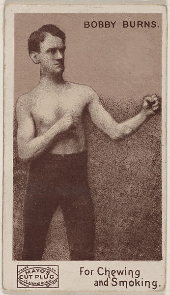 Bobby Burns, from the Prizefighters series (N310) to promote Mayo's Cut Plug Tobacco, Issued by P.H. Mayo &amp; Brother, Richmond, Virginia (American), Commercial lithograph 