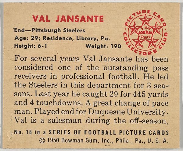 Card Number 18, Val Jansante, End, Pittsburgh Steelers, from the Bowman Football series (R407-2) issued by Bowman Gum, Issued by Bowman Gum Company, Commercial color lithograph