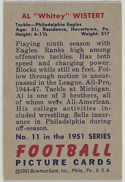 Card Number 11, Al "Whitey" Wistert, Tackle, Philadelphia Eagles, from the Bowman Football series (R407-3) issued by Bowman Gum, Issued by Bowman Gum Company, Commercial color lithograph