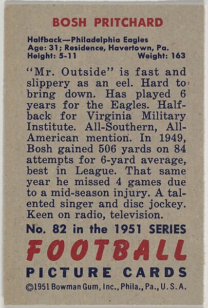 Card Number 82, Bosh Pritchard, Halfback, Philadelphia Eagles, from the Bowman Football series (R407-3) issued by Bowman Gum, Issued by Bowman Gum Company, Commercial color lithograph