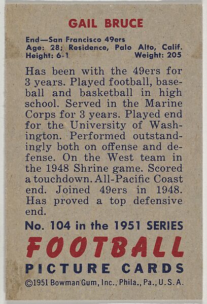 Card Number 104, Gail Bruce, End, San Francisco 49ers, from the Bowman Football series (R407-3) issued by Bowman Gum, Issued by Bowman Gum Company, Commercial color lithograph