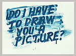 Do I Have To Draw You a Picture?, Mel Bochner (American, born Pittsburgh, Pennsylvania, 1940), Etching and aquatint 