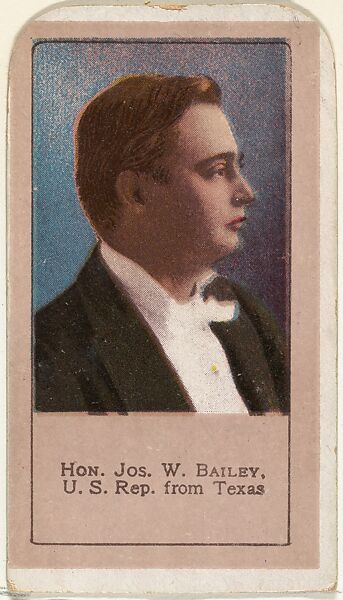 Issued by Kinney Brothers Tobacco Company - Honorable Joseph W. Bailey,  United States House of Representatives from Texas, from the Heroes of the  Spanish War series (T175)