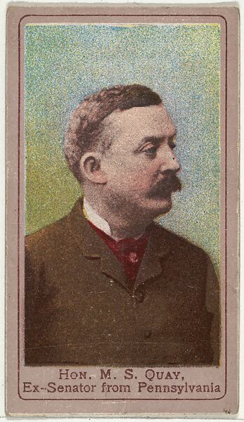 Honorable M. S. Quay, Ex-Senator from Pennsylvania, from the Heroes of the Spanish War series (T175), Issued by Kinney Brothers Tobacco Company ?, Commercial color lithograph 