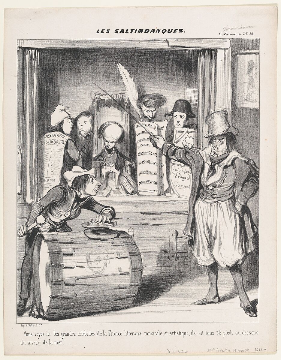 Here you see the great celebrities of literary, musical, and artistic France; they are thirty-six feet tall measured below sea level (Vous voyez ici les grandez célébrités), from Les Saltimbanques, published in La Caricature, April 28, 1839, Honoré Daumier (French, Marseilles 1808–1879 Valmondois), Lithograph; second state of four (Delteil) 