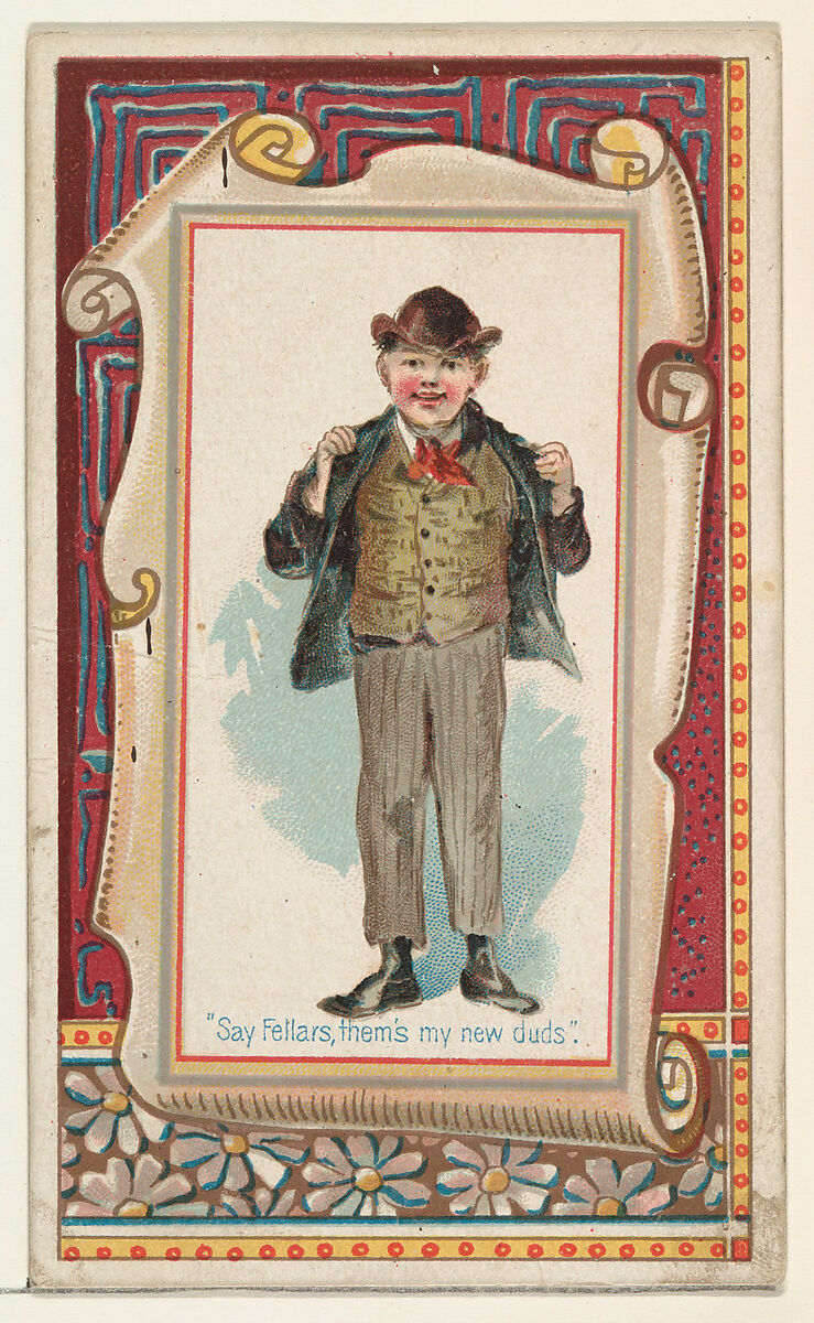 "Say Fellars, them's my new duds," from the Terrors of America set (N136) issued by Duke Sons & Co. to promote Honest Long Cut Tobacco, Issued by W. Duke, Sons &amp; Co. (New York and Durham, N.C.), Commercial color lithograph 