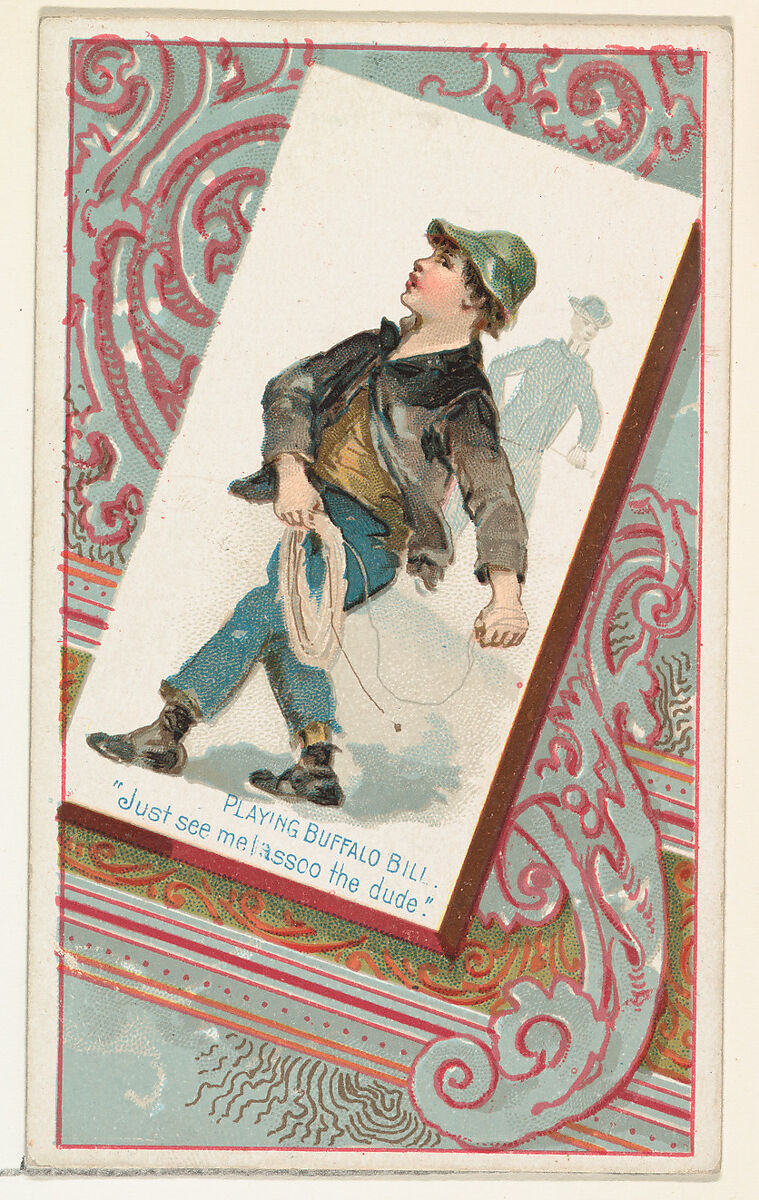 Playing Buffalo Bill, "Just see me lassoo the dude," from the Terrors of America set (N136) issued by Duke Sons & Co. to promote Honest Long Cut Tobacco, Issued by W. Duke, Sons &amp; Co. (New York and Durham, N.C.), Commercial color lithograph 