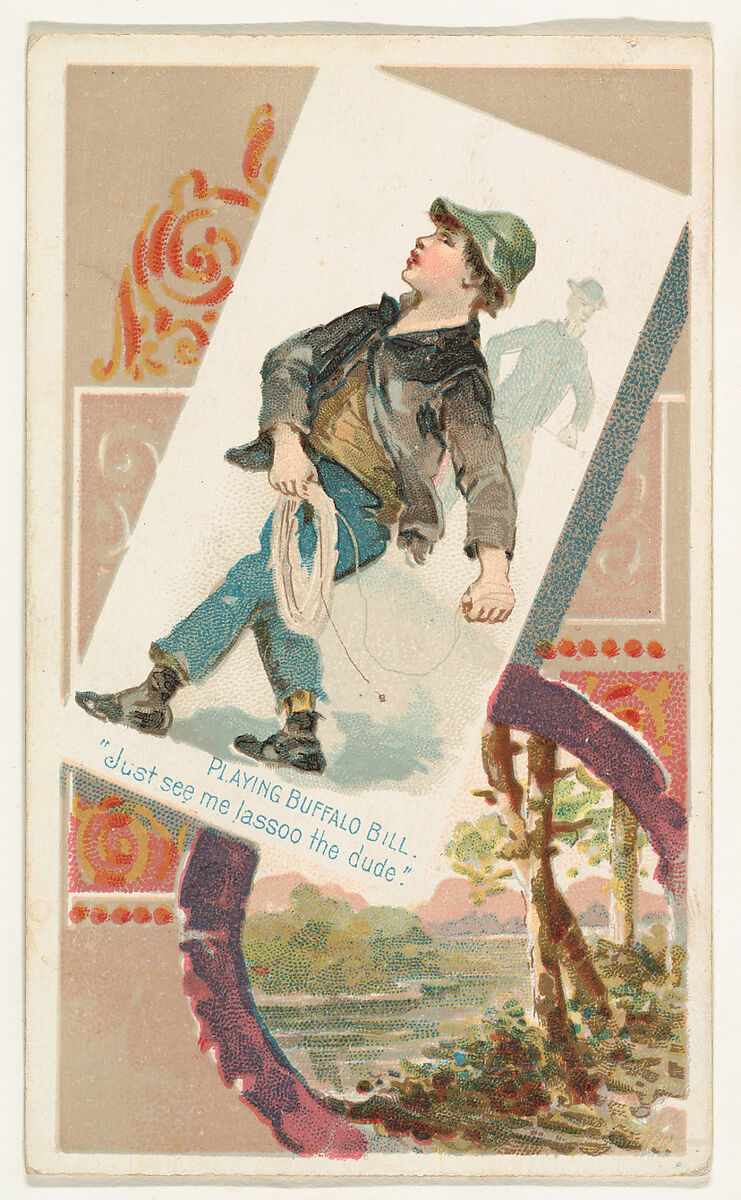Playing Buffalo Bill, "Just see me lassoo the dude," from the Terrors of America set (N136) issued by Duke Sons & Co. to promote Honest Long Cut Tobacco, Issued by W. Duke, Sons &amp; Co. (New York and Durham, N.C.), Commercial color lithograph 