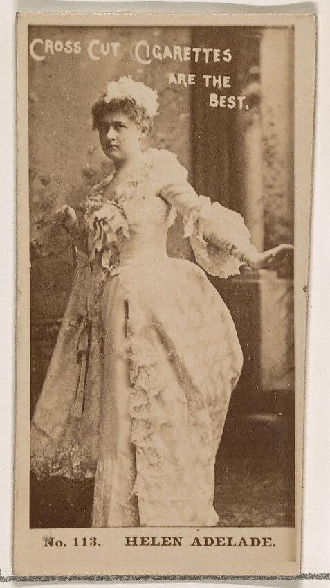 Card Number 113, Helen Adelade, from the Actors and Actresses series (N145-2) issued by Duke Sons & Co. to promote Cross Cut Cigarettes, Issued by W. Duke, Sons &amp; Co. (New York and Durham, N.C.), Albumen photograph 