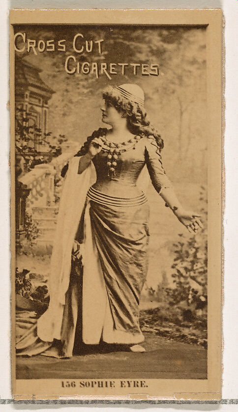 Card Number 156, Sophie Eyre, from the Actors and Actresses series (N145-2) issued by Duke Sons & Co. to promote Cross Cut Cigarettes, Issued by W. Duke, Sons &amp; Co. (New York and Durham, N.C.), Albumen photograph 