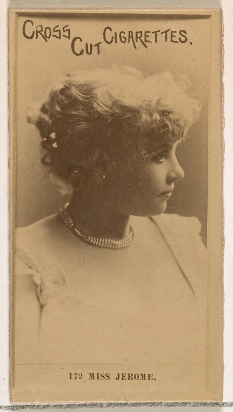 Card Number 172, Miss Jerome, from the Actors and Actresses series (N145-2) issued by Duke Sons & Co. to promote Cross Cut Cigarettes, Issued by W. Duke, Sons &amp; Co. (New York and Durham, N.C.), Albumen photograph 