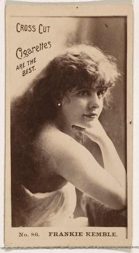 Card Number 86, Frankie Kemble, from the Actors and Actresses series (N145-2) issued by Duke Sons & Co. to promote Cross Cut Cigarettes, Issued by W. Duke, Sons &amp; Co. (New York and Durham, N.C.), Albumen photograph 
