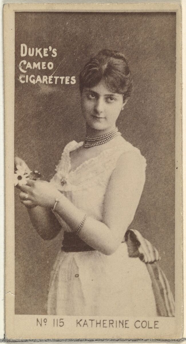 Card Number 115, Katherine Cole, from the Actors and Actresses series (N145-4) issued by Duke Sons & Co. to promote Cameo Cigarettes, Issued by W. Duke, Sons &amp; Co. (New York and Durham, N.C.), Albumen photograph 