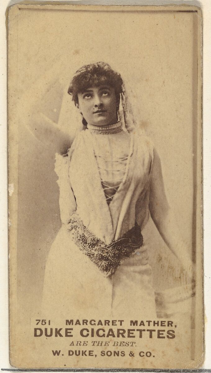 Card Number 751, Margaret Mather, from the Actors and Actresses series (N145-7) issued by Duke Sons & Co. to promote Duke Cigarettes, Issued by W. Duke, Sons &amp; Co. (New York and Durham, N.C.), Albumen photograph 