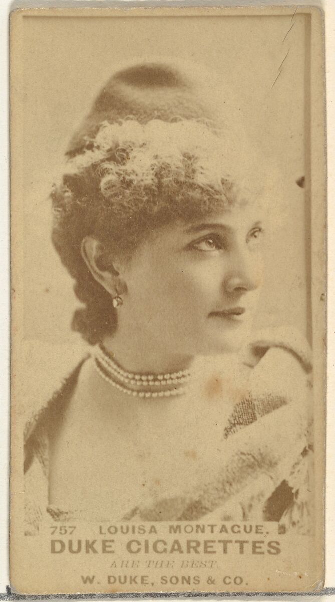 Card Number 757, Louisa Montague, from the Actors and Actresses series (N145-7) issued by Duke Sons & Co. to promote Duke Cigarettes, Issued by W. Duke, Sons &amp; Co. (New York and Durham, N.C.), Albumen photograph 