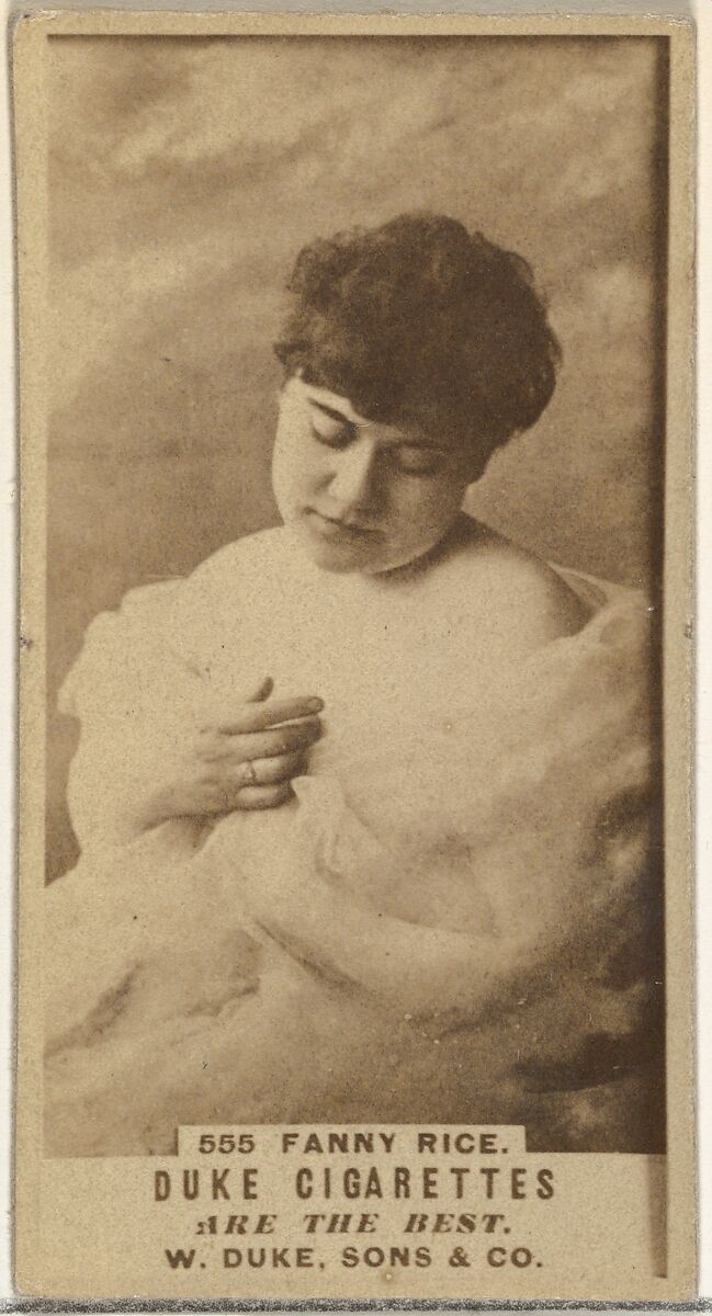 Card Number 555, Fanny Rice, from the Actors and Actresses series (N145-7) issued by Duke Sons & Co. to promote Duke Cigarettes, Issued by W. Duke, Sons &amp; Co. (New York and Durham, N.C.), Albumen photograph 