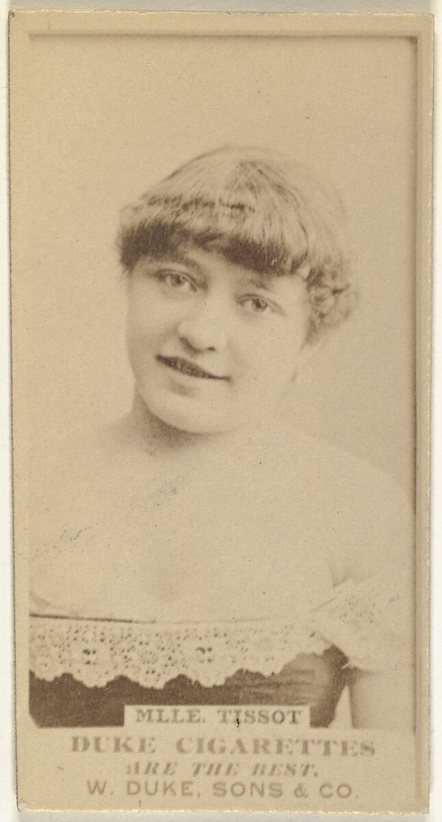 Mlle. Tissot, from the Actors and Actresses series (N145-7) issued by Duke Sons & Co. to promote Duke Cigarettes, Issued by W. Duke, Sons &amp; Co. (New York and Durham, N.C.), Albumen photograph 