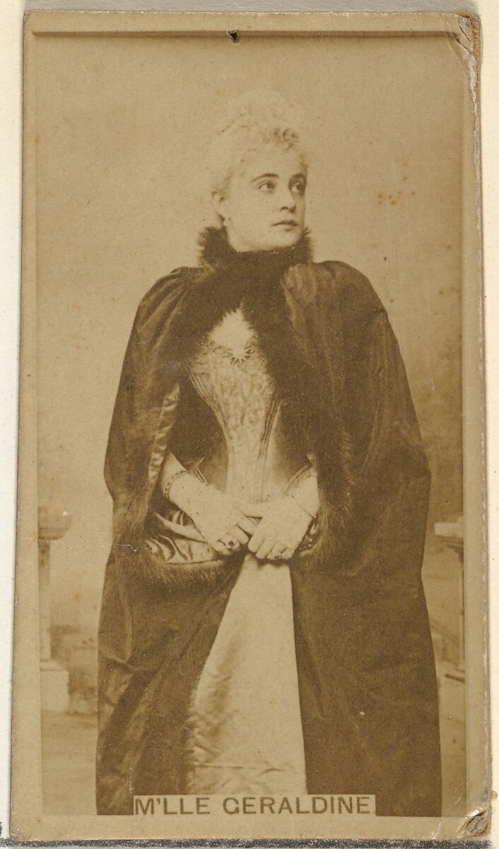 M'lle Geraldine, from the Actors and Actresses series (N145-8) issued by Duke Sons & Co. to promote Duke Cigarettes, Issued by W. Duke, Sons &amp; Co. (New York and Durham, N.C.), Albumen photograph 
