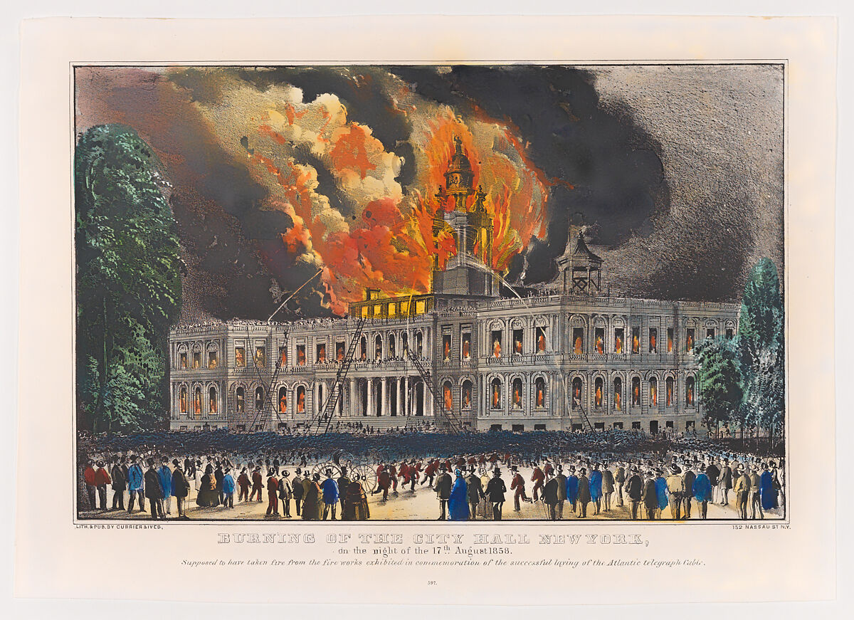 Burning of the City Hall New York, on the night of the 17th August 1858 – Supposed to have taken fire from the fire works exhibited in commemoration of the successful laying of the Atlantic telegraph cable, Lithographed and published by Currier &amp; Ives (American, active New York, 1857–1907), Hand-colored lithograph 
