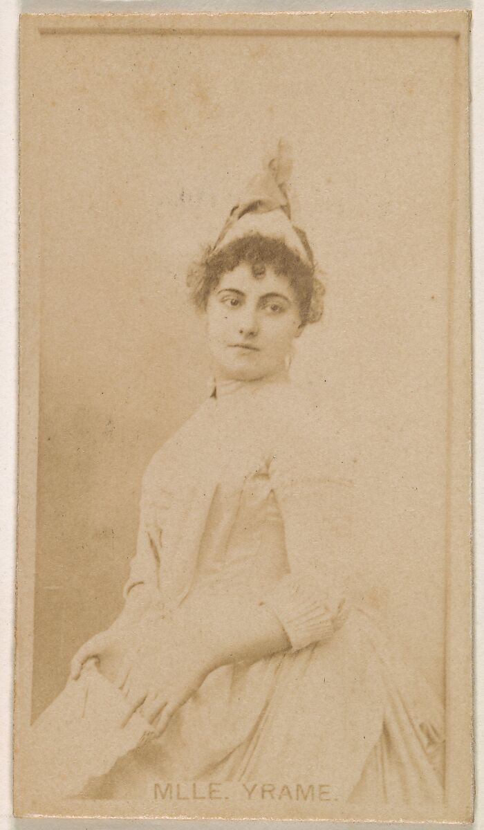 Mlle. Yrame, from the Actresses series (N245) issued by Kinney Brothers to promote Sweet Caporal Cigarettes, Issued by Kinney Brothers Tobacco Company, Albumen photograph 