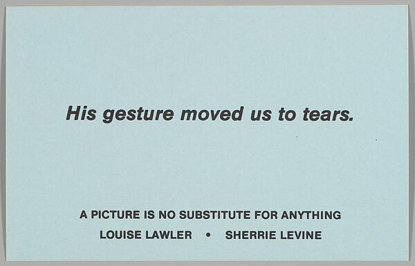 ["His gesture moved us to tears." Announcement and Envelope for "A Picture Is No Substitute For Anything", James Turcotte Gallery, Los Angeles], Louise Lawler (American, born Bronxville, New York, 1947), Print 