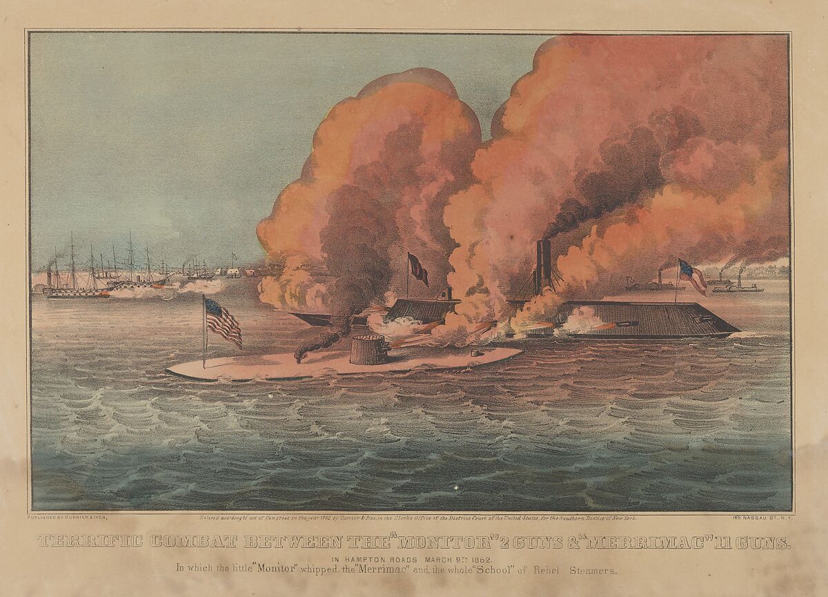 Terrific Combat Between the "Monitor" 2 Guns & "Merrimac" 11 Guns – In Hampton Roads March 9th, 1862 – In which the little "Monitor" whipped the "Merrimac" and the whole "School" of Rebel Steamers, Currier &amp; Ives (American, active New York, 1857–1907), Hand-colored lithograph 