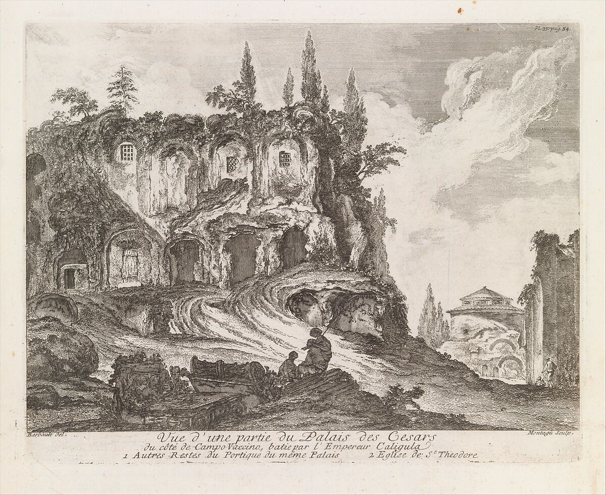 Vue d'une partie du Palais des Cesars du côté de Campo Vaccino, batie par l'Empereur Caligula, from Les Plus Beaux Monuments de Rome Ancienne ou Recueil des plus beaux Morceaux de l'Antiquité Romaine qui existent encore, After Jean Barbault (French, Viarmes 1718–1762 Rome), Etching 