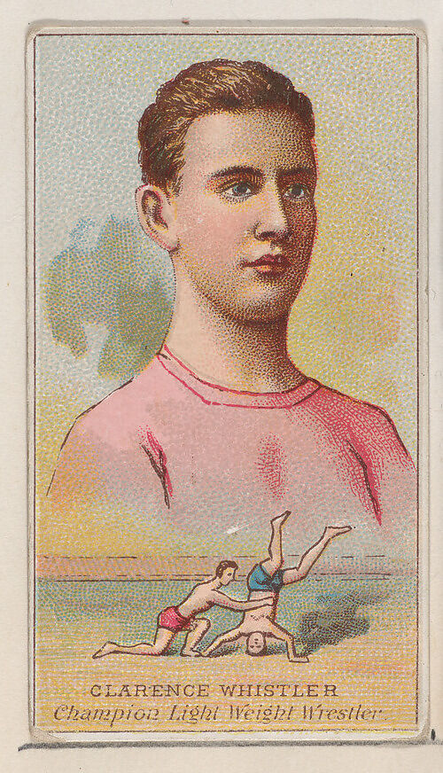 Clarence Whistler, Champion Light Weight Wrestler, from the Champions of Games and Sports series (N184, Type 2) issued by W.S. Kimball & Co., Issued by W.S. Kimball &amp; Co., Commercial color lithograph 