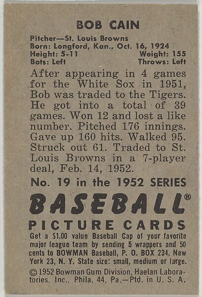 Bob Cain, Pitcher, St. Louis Browns, from Picture Cards, series 6 (R406-6) issued by Bowman Gum, Issued by Bowman Gum Company, Commercial color lithograph
