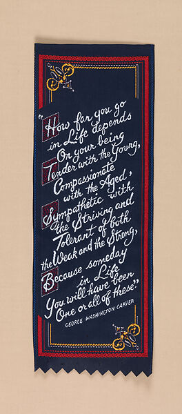 Ribbon featuring quote by George Washington Carver, ALS Industries, Inc. (1875), Silk, woven, American 