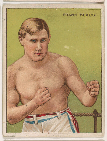 Frank Klaus, from the Champion Pugilists series (T219), issued by Mecca and Hassan Cigarettes, Issued by Mecca Cigarettes (American), Commercial color lithograph 