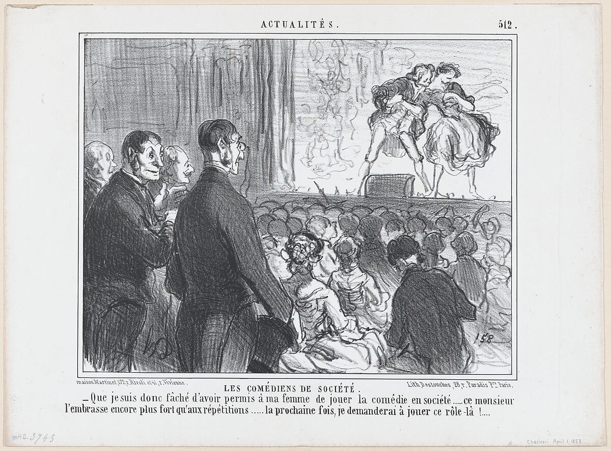 Les Comédiens de Société. Que je suis donc fâché d'avoir permis à ma femme de jouer la comédie en société..., from Actualités, published in "Le Charivari", Honoré Daumier (French, Marseilles 1808–1879 Valmondois), Lithograph 