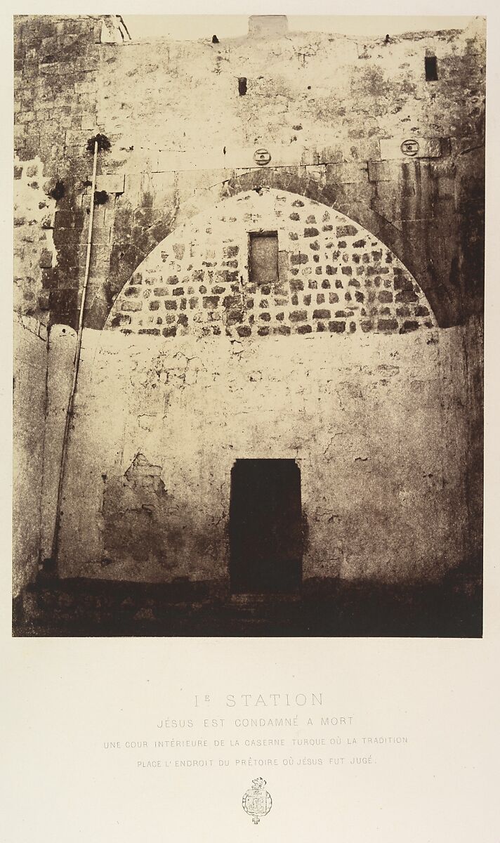 Ie Station. Jésus est condamné à mort. Une cour intérieure de la caserne turque où la tradition place l'endroit du prêtoire où Jésus fut jugé, Louis de Clercq (French, 1837–1901), Albumen silver print from paper negative 